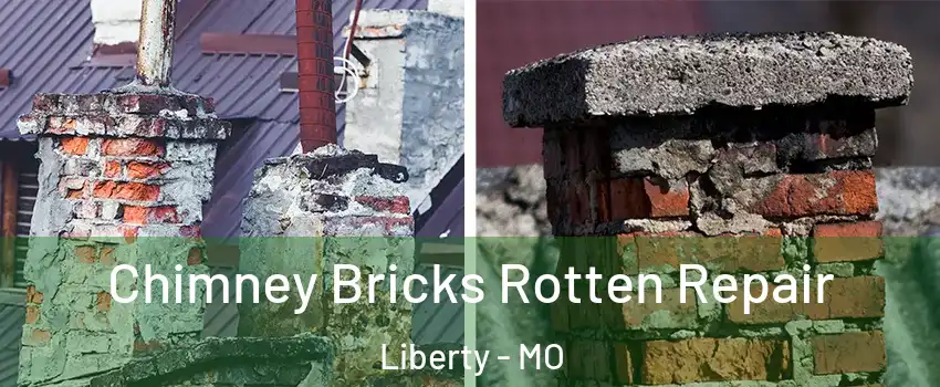  Chimney Bricks Rotten Repair Liberty - MO