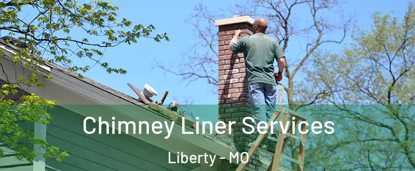  Chimney Liner Services Liberty - MO
