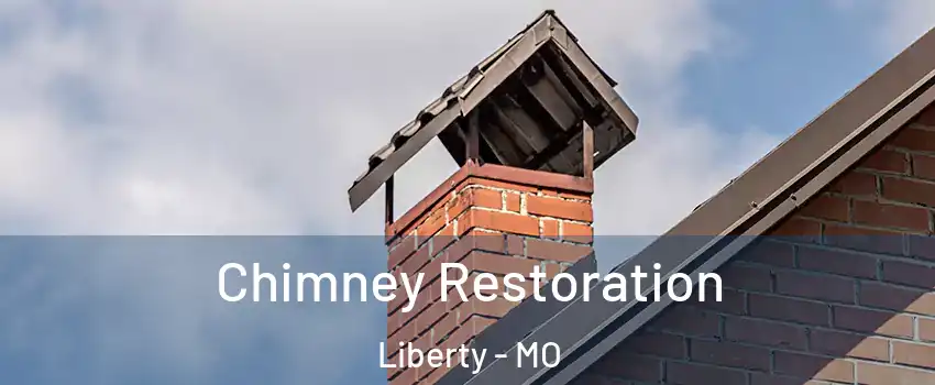  Chimney Restoration Liberty - MO