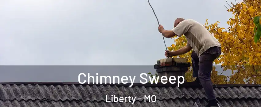  Chimney Sweep Liberty - MO