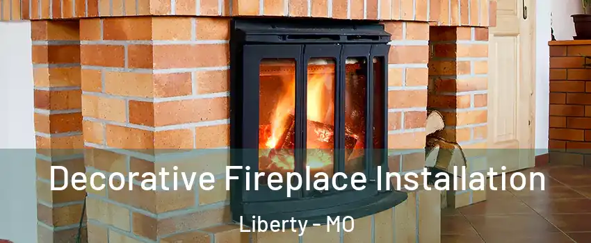  Decorative Fireplace Installation Liberty - MO