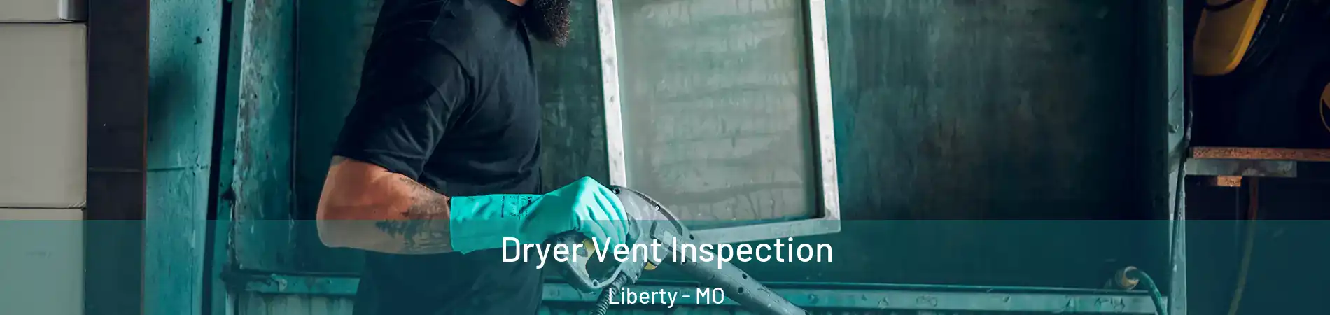  Dryer Vent Inspection Liberty - MO