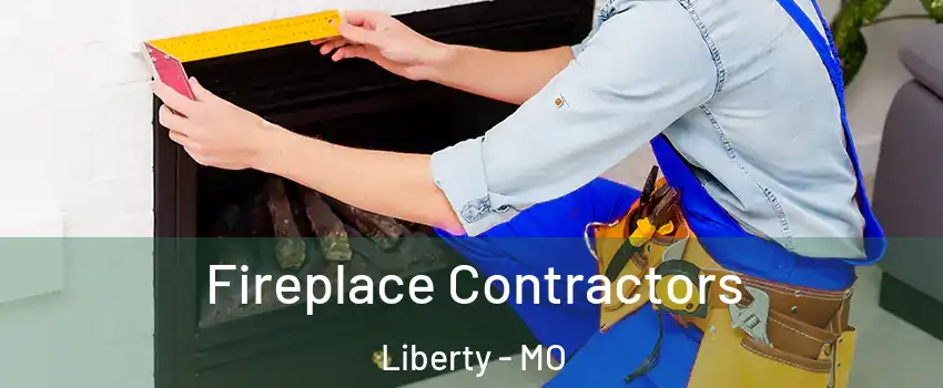  Fireplace Contractors Liberty - MO