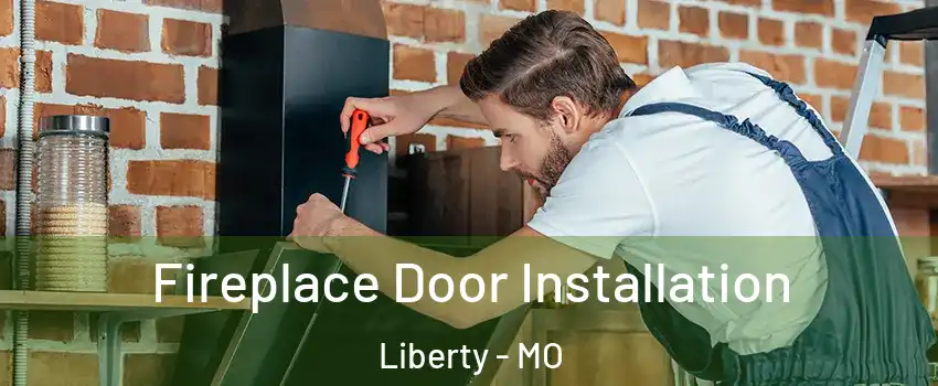  Fireplace Door Installation Liberty - MO