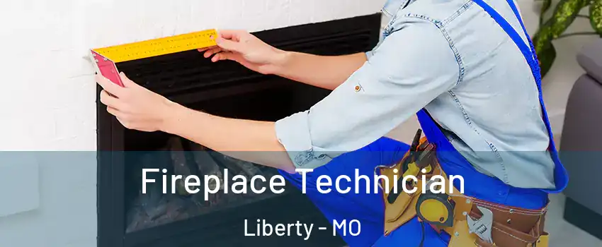  Fireplace Technician Liberty - MO