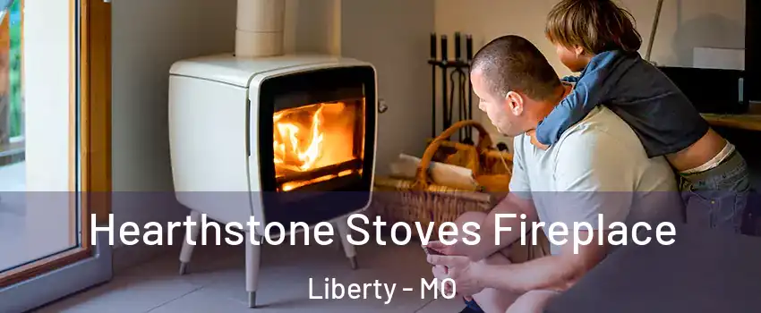  Hearthstone Stoves Fireplace Liberty - MO