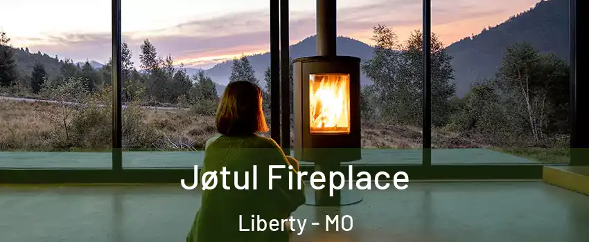  Jøtul Fireplace Liberty - MO