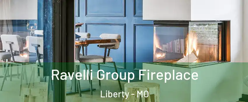  Ravelli Group Fireplace Liberty - MO