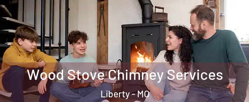  Wood Stove Chimney Services Liberty - MO