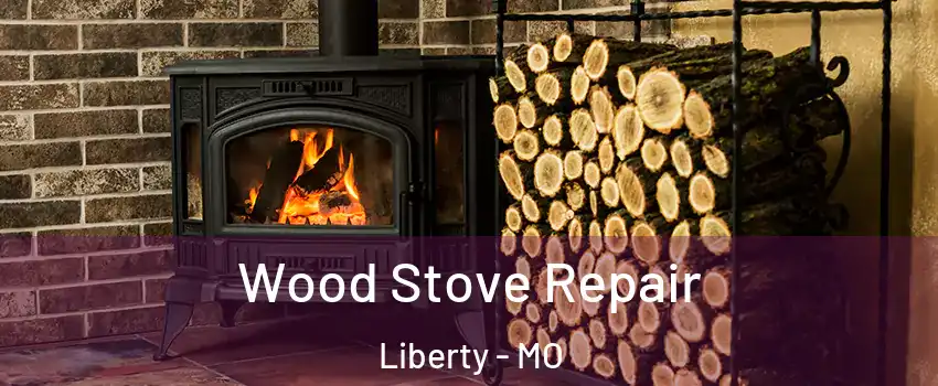  Wood Stove Repair Liberty - MO
